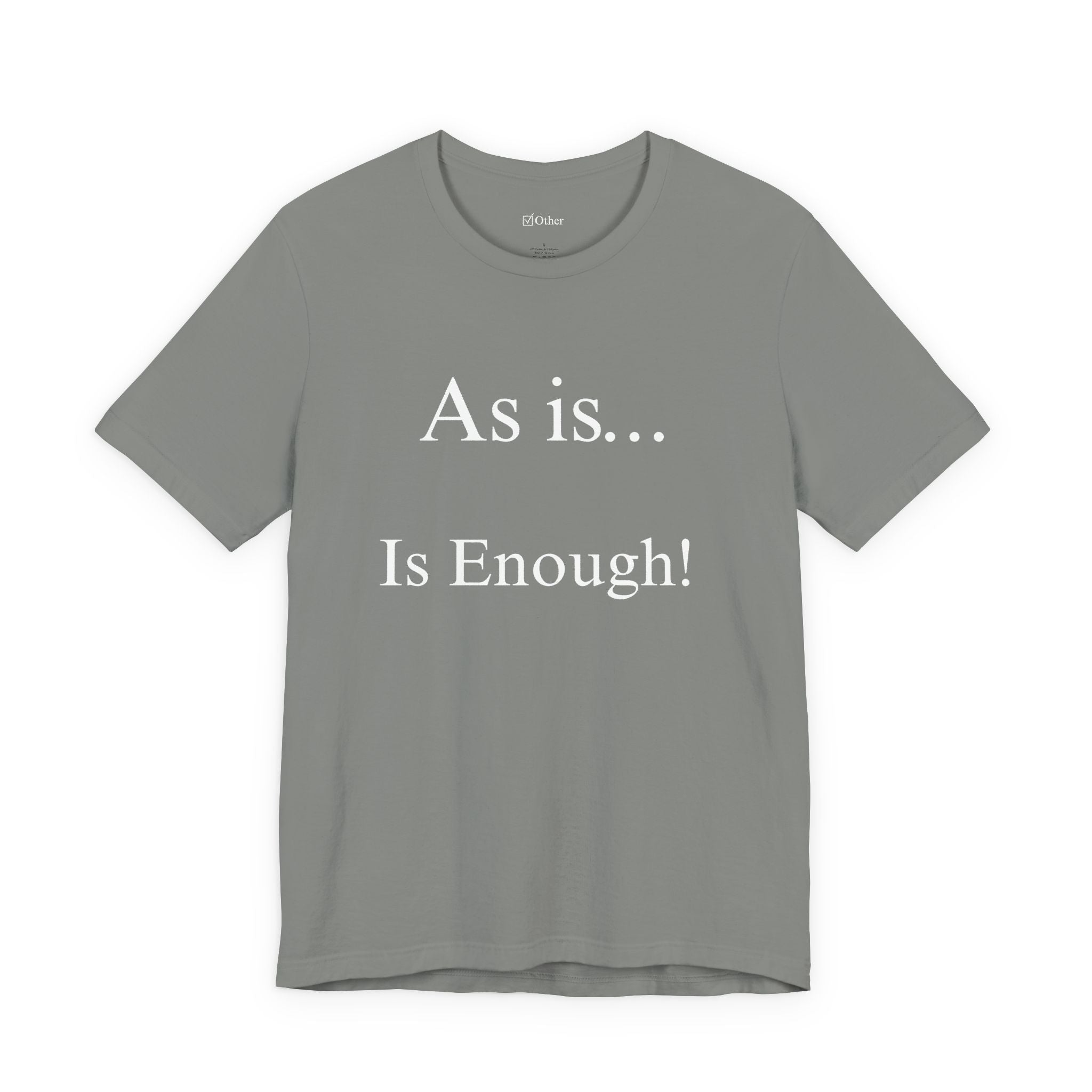 The Other Box Tee | Motto Series| As is Is Enough!