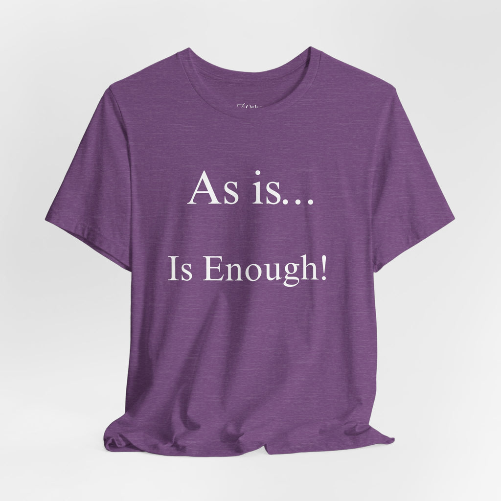 The Other Box Tee | Motto Series| As is Is Enough!