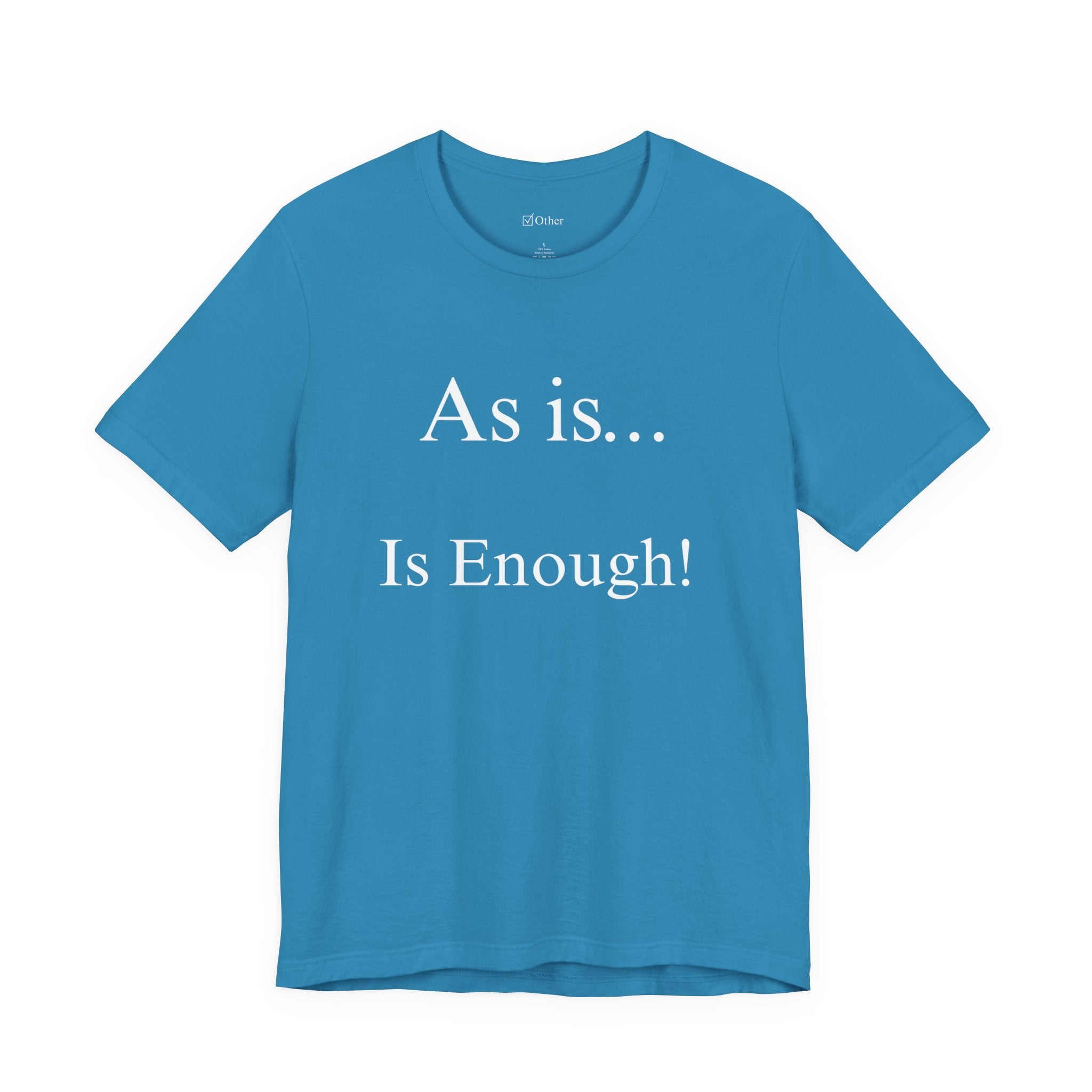 The Other Box Tee | Motto Series| As is Is Enough!