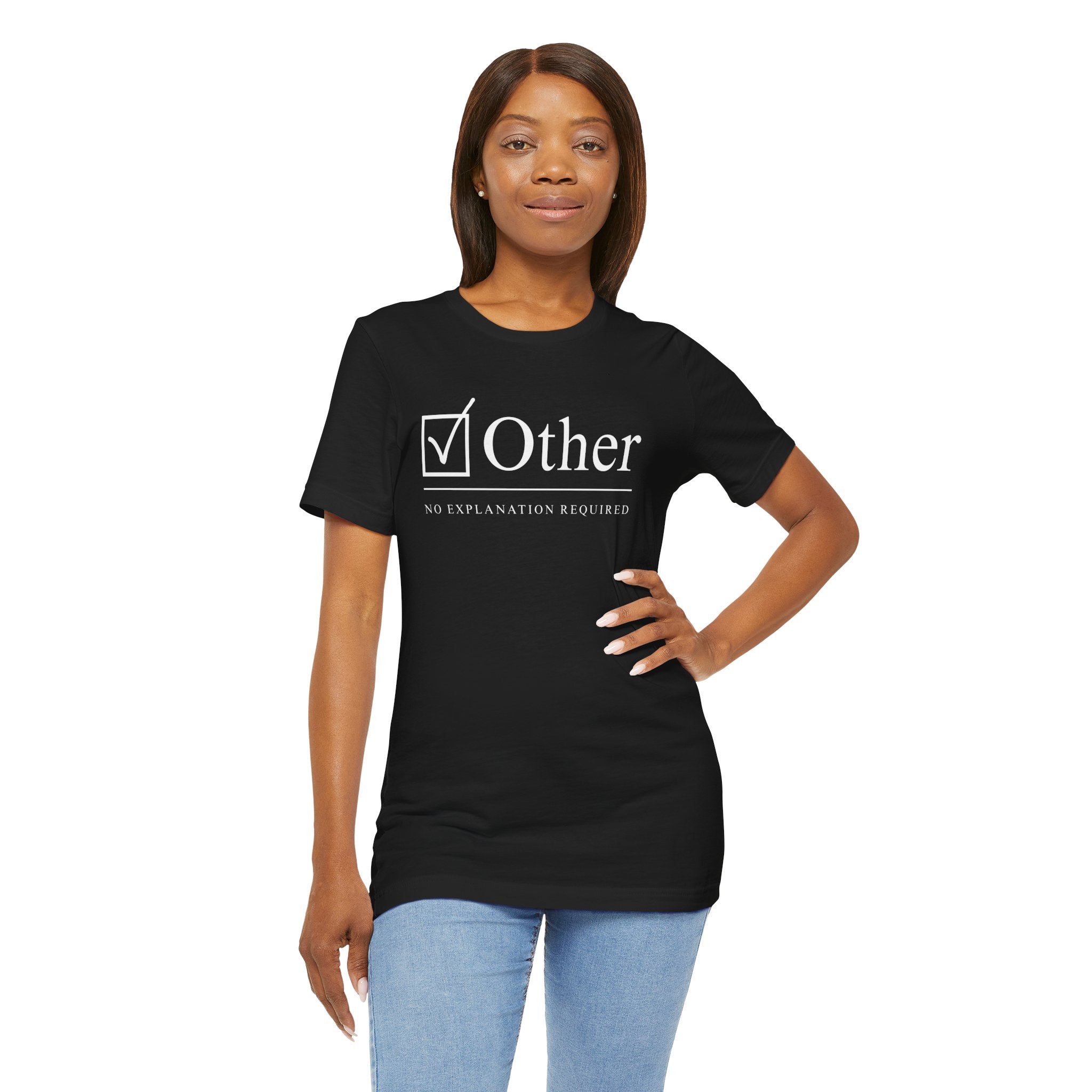 The Other Box Tee | Motto Series: No Explanation Required