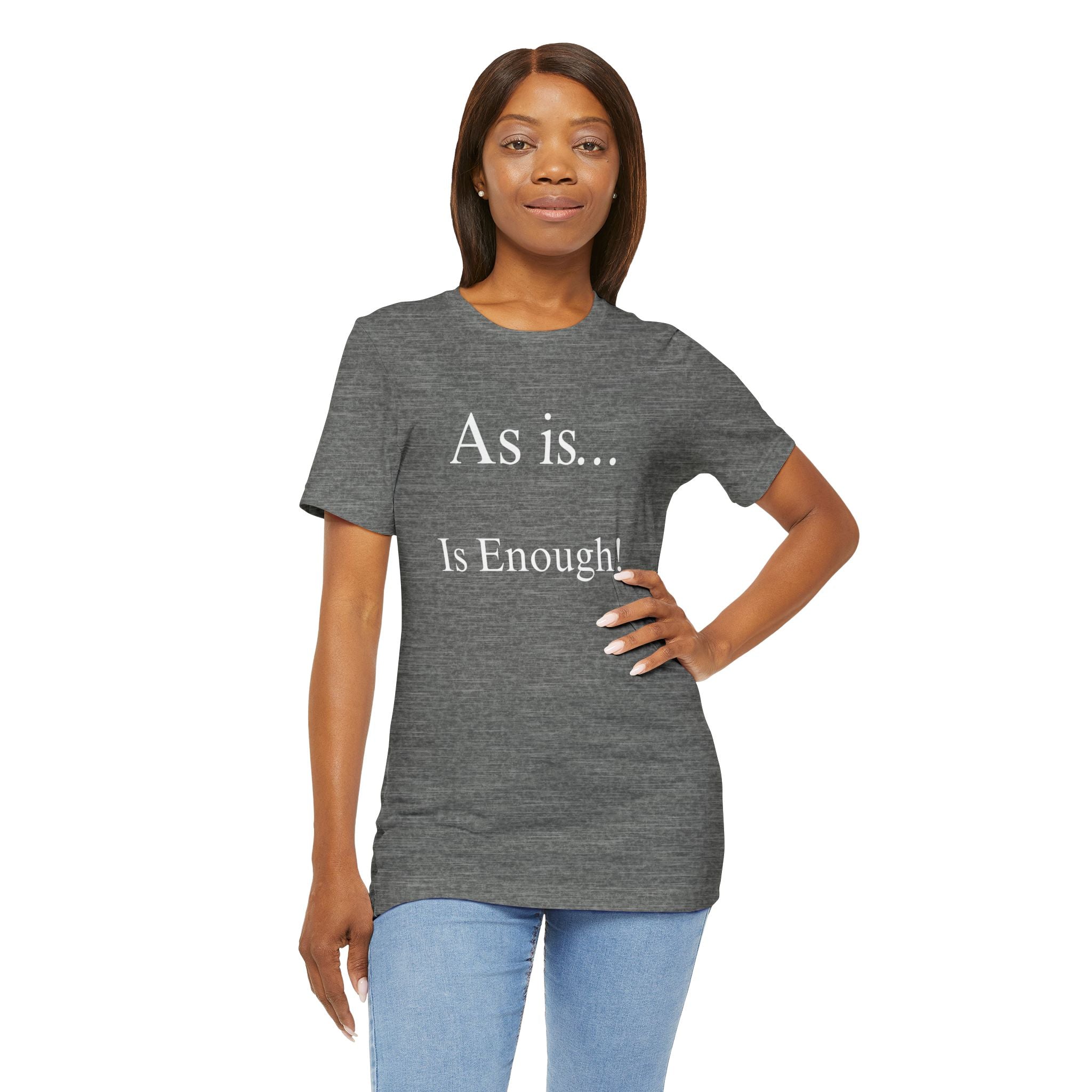 The Other Box Tee | Motto Series| As is Is Enough!