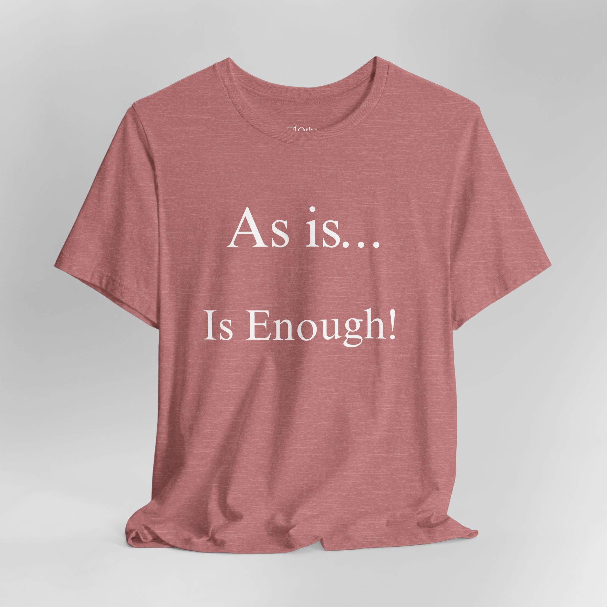 The Other Box Tee | Motto Series| As is Is Enough!