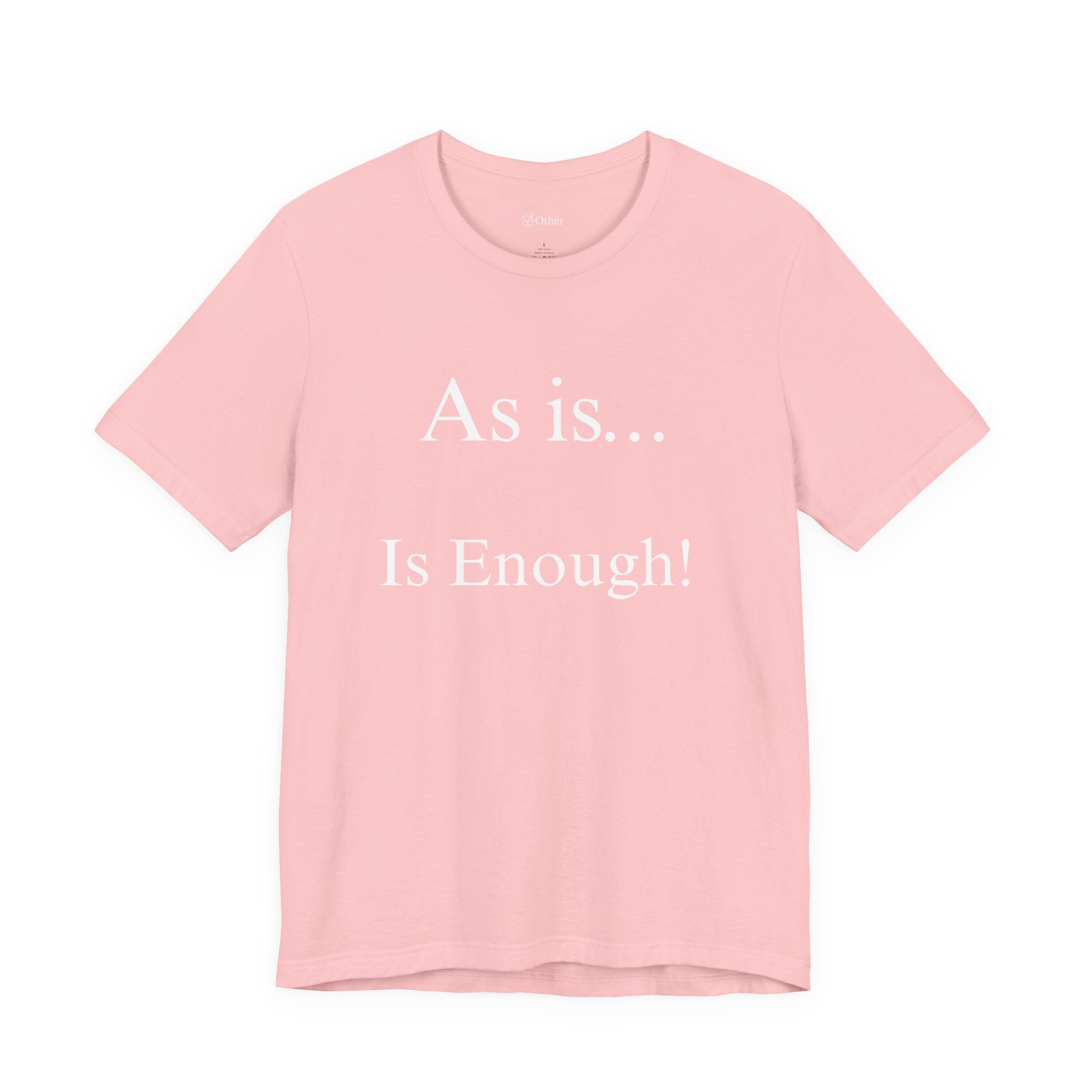 The Other Box Tee | Motto Series| As is Is Enough!