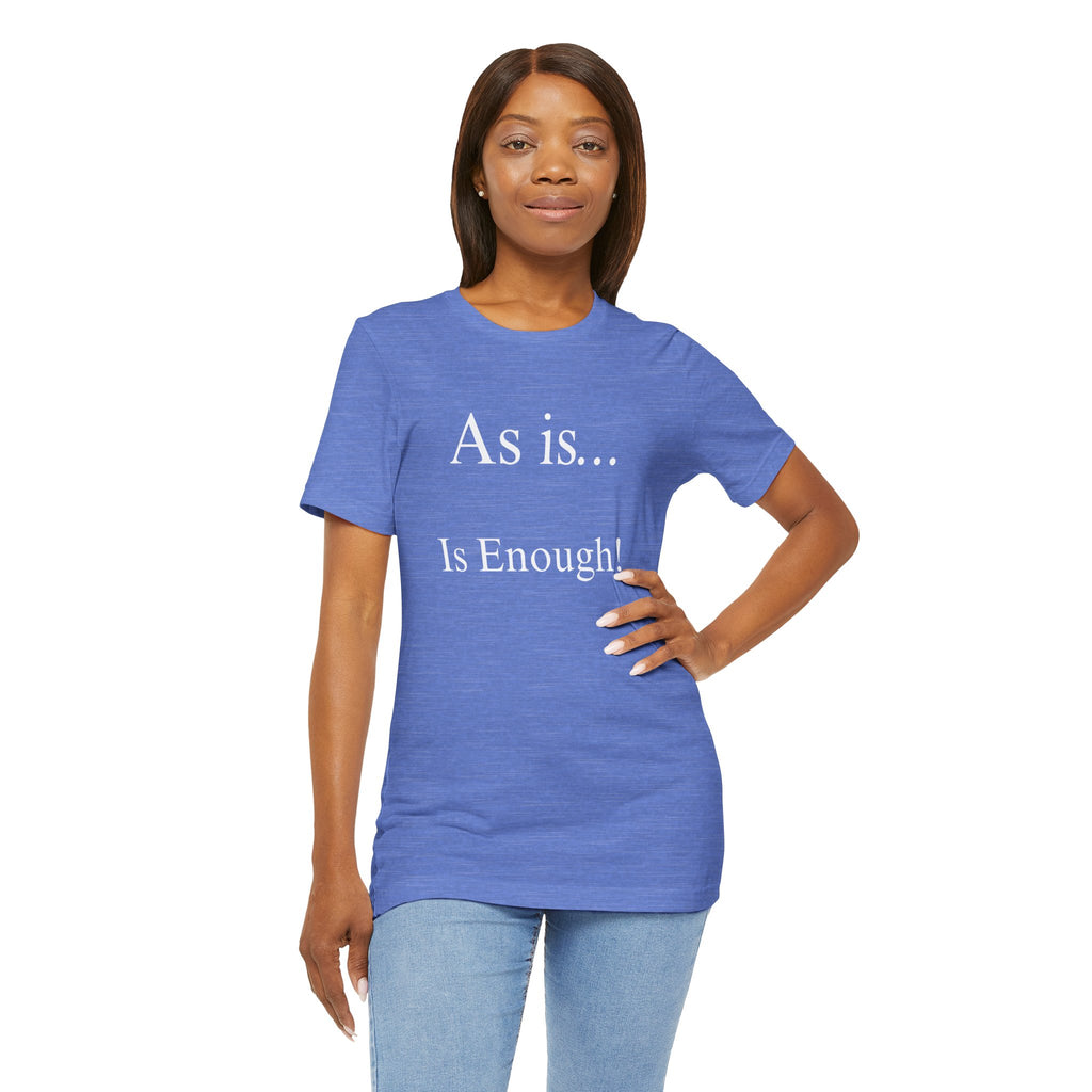 The Other Box Tee | Motto Series| As is Is Enough!
