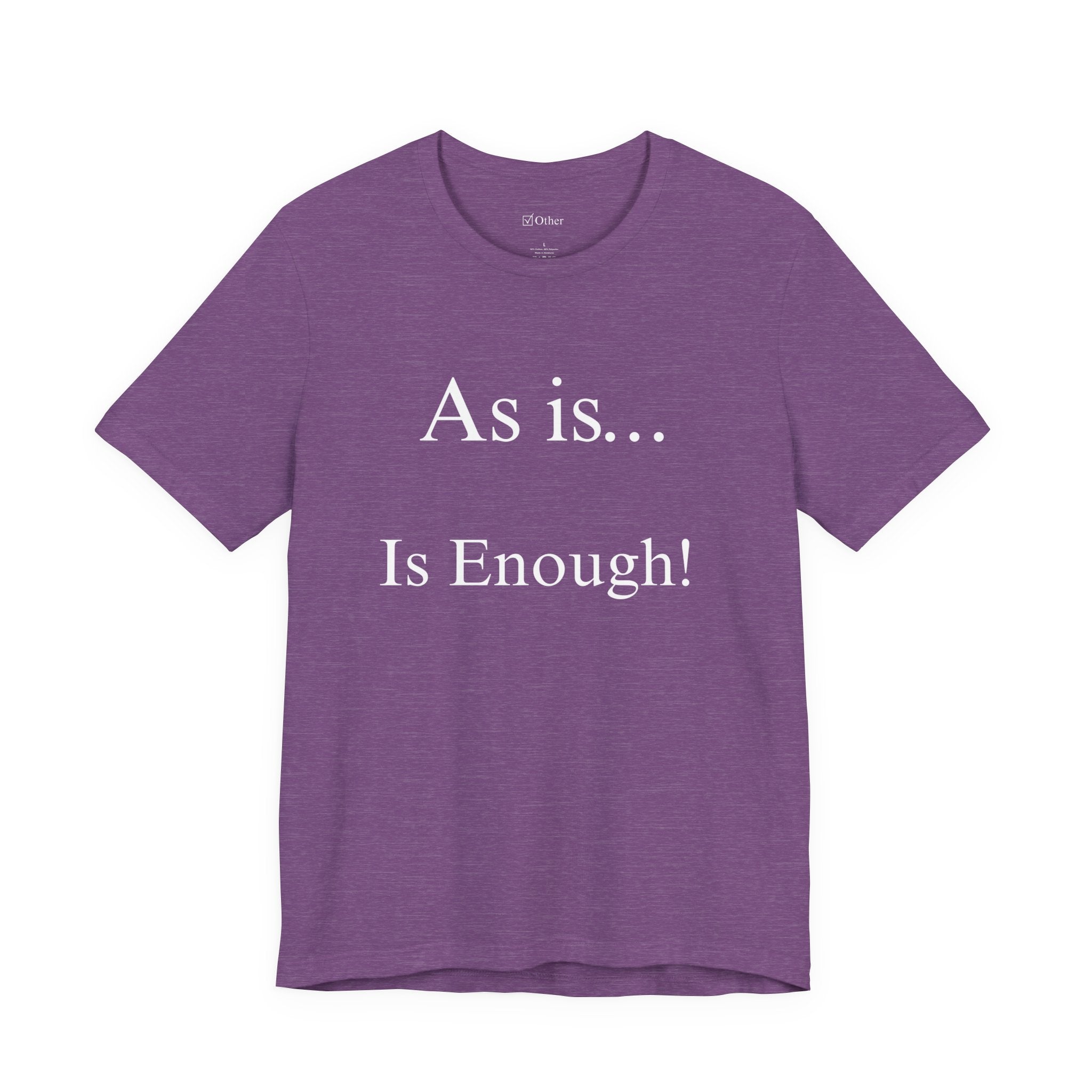 The Other Box Tee | Motto Series| As is Is Enough!